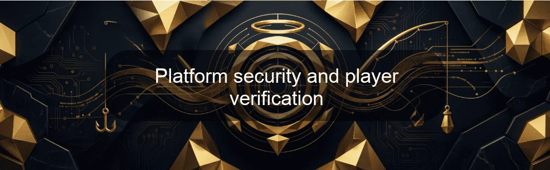 Platform security and player verification